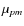 $\mu_{pm}$