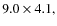 $9.0\times4.1,$