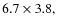 $6.7\times3.8,$