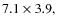 $7.1\times3.9,$
