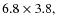 $6.8\times3.8,$
