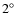 $2\hbox{$^\circ$ }$