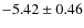 $-5.42\pm0.46$