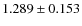 $1.289\pm0.153$