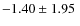 $-1.40\pm1.95~$