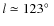 $l \simeq 123\hbox {$^\circ $ }$