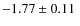 $-1.77\pm0.11~$