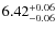 $6.42_{\rm -0.06}^{+0.06}$