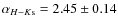 $\alpha_{H-K{\rm s}}=2.45\pm0.14$