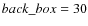 $back\_box=30$