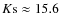 $K{\rm s}\approx15.6$