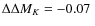 $\Delta\Delta M_{K}=-0.07~$