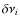 $\delta \nu_i$