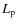 $L_{\rm p}$
