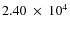 $2.40~ \times~ 10^{4}$