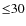 ${\leq}30$