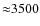 ${\approx}3500$