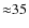 ${\approx}35$