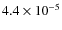 $ 4.4\times 10^{-5}$