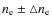 $n_{\rm e}\pm \bigtriangleup n_{\rm e}$