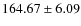 $ 164.67 \pm 6.09 $