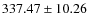 $ 337.47 \pm 10.26 $