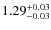 $1.29_{\rm -0.03}^{+0.03}$