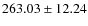 $ 263.03 \pm 12.24 $