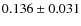 $0.136\pm0.031$