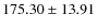 $ 175.30 \pm 13.91 $