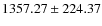 $ 1357.27 \pm 224.37 $