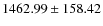 $ 1462.99 \pm 158.42 $