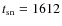 $t_{\rm sn}=1612$