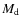$M_{{\rm d}}$