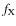 $f_{{\rm X}}$