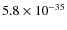 $5.8\times 10^{-35}$