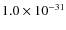 $1.0\times 10^{-31}$