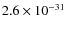 $2.6\times 10^{-31}$