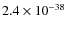 $2.4\times 10^{-38}$