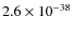 $2.6\times 10^{-38}$
