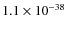 $1.1\times 10^{-38}$