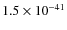 $1.5\times 10^{-41}$