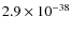 $2.9\times 10^{-38}$