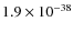 $1.9\times 10^{-38}$
