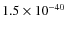 $1.5\times 10^{-40}$
