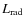 $L_{ \rm {rad}}$