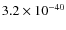 $3.2\times 10^{-40}$