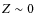 $Z\sim0$