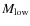 $M_{\rm {low}}$