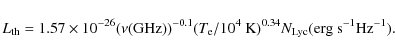 \begin{displaymath}L_{\rm {th}} =1.57\times 10^{-26} (\nu({\rm GHz}))^{-0.1} (T_...
...{\rm K})^{0.34} N_{\rm {Lyc}} ({\rm erg~s}^{-1} {\rm Hz}^{-1}).\end{displaymath}